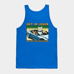 Get In loser we're getting tacos // Funny Taco Cats Tank Top